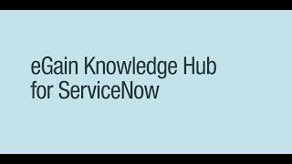 eGain Knowledge Hub for ServiceNow