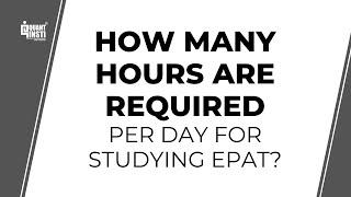 How many hours are required per day for studying EPAT?