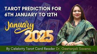 Weekly Tarot Predictions for All Zodiac Signs | January 6th-12th | Dr.Geetanjali Saxena