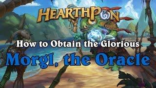 How to Obtain Morgl the Oracle the Easy Way - Hearthstone's New Shaman Hero