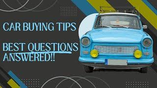 Top 12 Car Buying FAQ's & Comments 