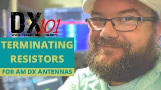 DX 101:  From the Workbench - Lesson 1 - KAZ Antennas and Terminating Resistors for AM DX