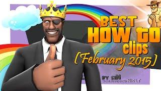 TF2: Best "How To" clips (February 2015 / Compilation)