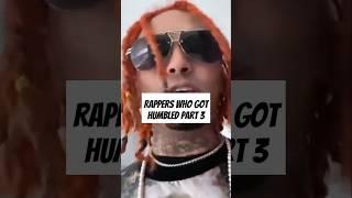 Rappers who got humbled part 3