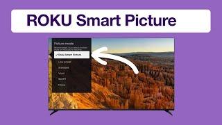 Turn on Roku smart picture settings and evaluate your viewing experience