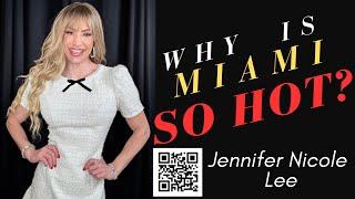 Why is Miami So Hot? & No, I am Not Talking About the Weather! Find Out Here! by Jennifer Nicole Lee