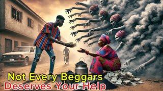 Don’t Give Your Money to Every Beggar You See   (True African Story) #folklore