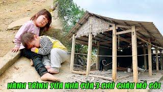 BẮT ĐẦU VÀO SỬA LẠI NHÀ CỦA 3 CHÚ CHÁU MỒ CÔI , NHÌN CÁC CON MÀ LÒNG THẮT RUỘT ĐÂU