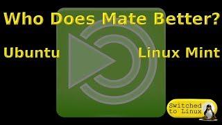 Who Does Mate Better? Linux Mint or Ubuntu | Comparing the Mate Desktop