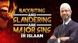 Backbiting and Slandering are Major Sins in Islam - Dr Zakir Naik