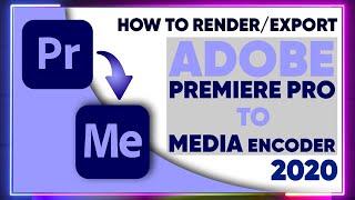 How to Render/Export Video from Premiere Pro to Adobe Media Encoder 2021