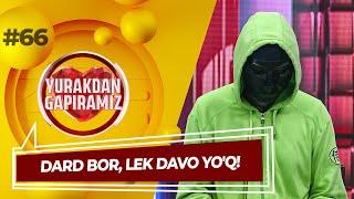 Yurakdan Gapiramiz 66-son DARD BOR, LEK DAVO YO'Q! (02.10.2022)