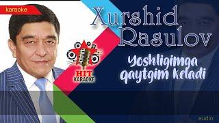 Xurshid Rasulov - Yoshligimga qaytgim keladi karaoke (minus)