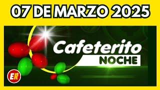 Resultados CAFETERITO NOCHE de hoy viernes 07 de marzo de 2025 