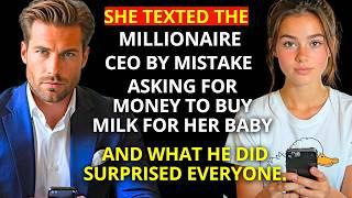 Poor Girl TEXTED the MILLIONAIRE CEO by MISTAKE asking for MONEY to buy MILK for her BABY, and what