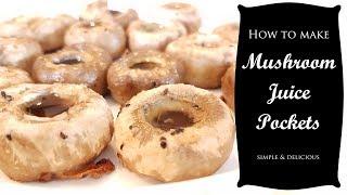 How to Make Mushroom Juice Pockets | What's For Dinner?