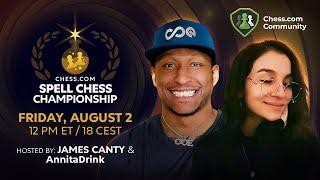 Chess.com Spell Chess Championship Final! Hosted by James Canty & AnittaDrink