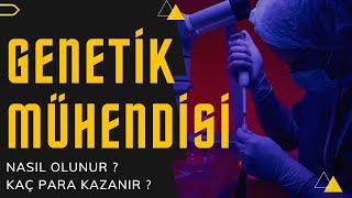 Genetik Mühendisi Nasıl Olunur ? Genetik Mühendisi Kaç Para Kazanır ?