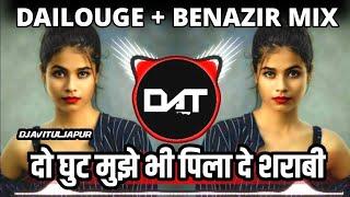 Do Ghut Mujhe Bhi Pila De Sharabi  Remix  Dailouge + Benazir | Instagram reels Viral Dj song | Remix