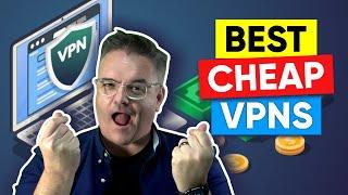 The Best Cheap VPN Providers in 2025 