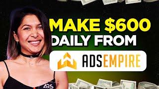 Nilufar Yusupova : How to Make $600 a Day With AdsEmpire