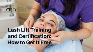 Lash Lift Training and Certification: How to Get It Free