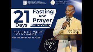 21DAYS FASTING AND PRAYER (DAY 6 ) - DIVINE VICTORY || VEN TUNDE BAMIGBOYE ||  08/02/25