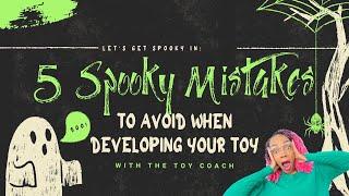 5 Spooky Mistakes To Avoid When Developing Your Toy