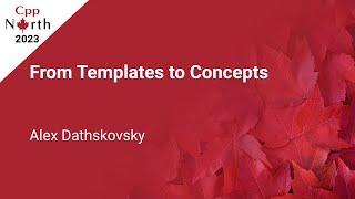 Metaprogramming: From Templates to Concepts - Alex Dathskovsky - CppNorth 2023