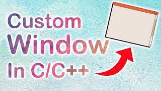 How to create Custom Window in C/C++ | WinAPI WinMain | Easy Programming