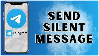 How to Send Silent Message on Telegram? 2024 | Telegram