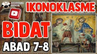 Ikonoklasme bidat abad 7-8 II #328 -12-2024