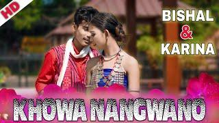 Khowa Nangwano || Official KauBru Music video song || 2022 || Bishal & Karina