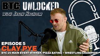 The Story Behind the Pizza Fight | Unlocked Ep 5: Clay "The Bear" Pye