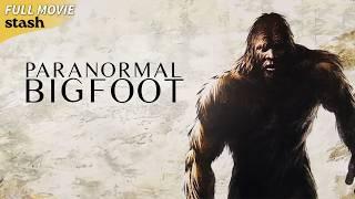 Paranormal Bigfoot | Supernatural Phenomenon Documentary | Full Movie