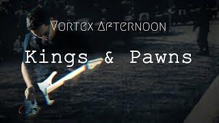Vortex Afternoon -  Kings and Pawns (Official Music Video)