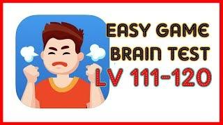 Easy Game Brain Test Level 111 112 113 114 115 116 117 118 119 120 Walkthrough Solution