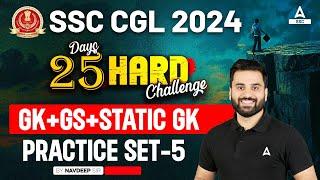 SSC CGL 2024 | 25 Hard Challenge | SSC CGL GK GS Classes By Navdeep Sir | CGL GK GS Practice Set #5