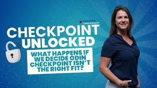 What happens if we decide ODIN Checkpoint isn't the right fit?