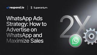 WhatsApp Ads Strategy: How to Advertise on WhatsApp and Maximize Sales