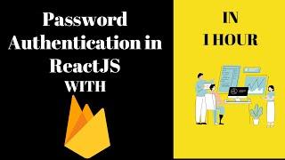 Password Authentication in ReactJS with Firebase