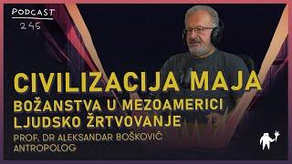 Civilizacija Maja: božanstva u Mezoamerici, ljudsko žrtvovanje | prof. dr Aleksandar Bošković | 245