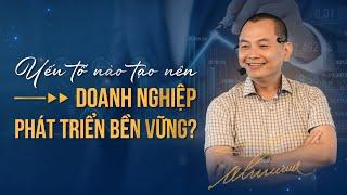 Yếu tố nào tạo nên Doanh Nghiệp Phát Triển Bền Vững? | Ngô Minh Tuấn | Học Viện CEO Hà Nội