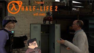 I ruined Half-Life 2 with mods.