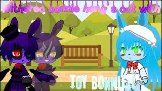 °•Withered bonnie hang's out with toy bonnie||GC||original?||Read desc•°