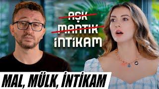 AŞK MANTIK İNTİKAM Dizi İncelemesi - Mal Mülk İntikam