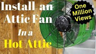 Attic Fan Installation - Hot Attic made Cooler!