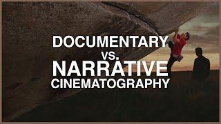 Documentary vs. Narrative Cinematography