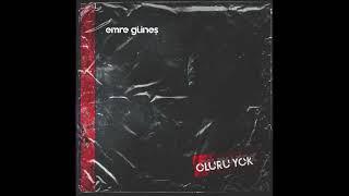 Emre Güneş - Oluru Yok