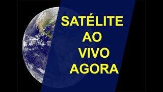 SATÉLITE AO VIVO BRASIL AGORA EM TEMPO REAL | MAPAS AO VIVO E NASA TV REAL TIME